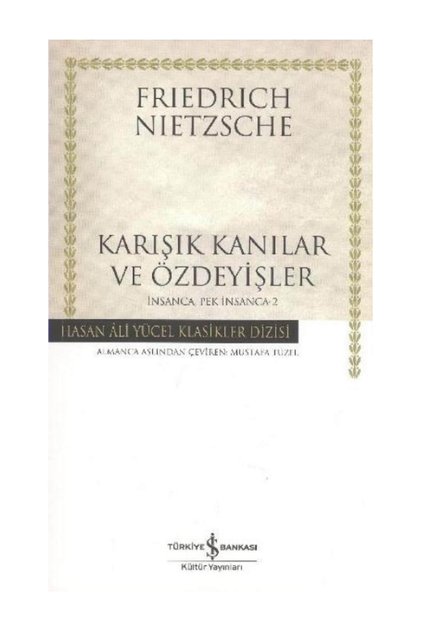 İnsanca,Pek İnsanca-2 (K.Kapak) -Karışık Kanılar FRIEDRICH NIETZSCHE
