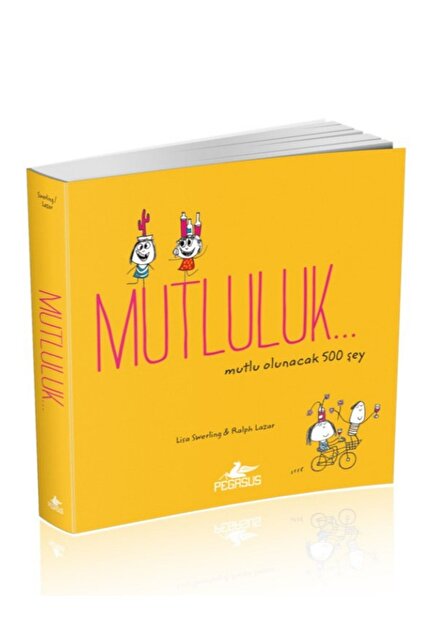 Pegasus Yayınları Mutluluk… Mutlu Olunacak 500 Şey - Lisa Swerling