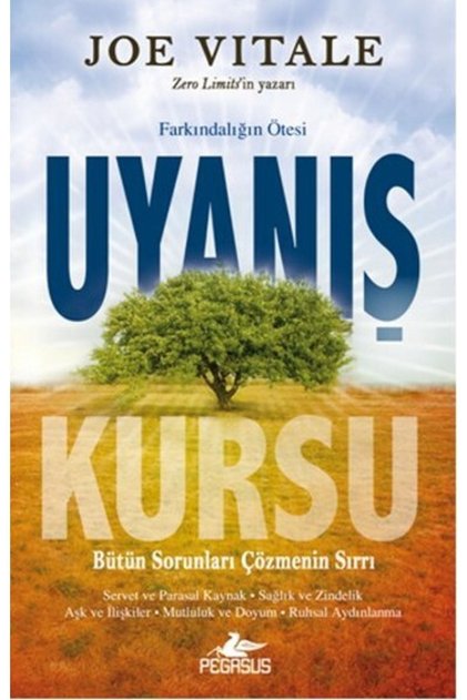 Uyanış Kursu – Joe Vitale | Bütün Sorunları Çözmenin Sırrı