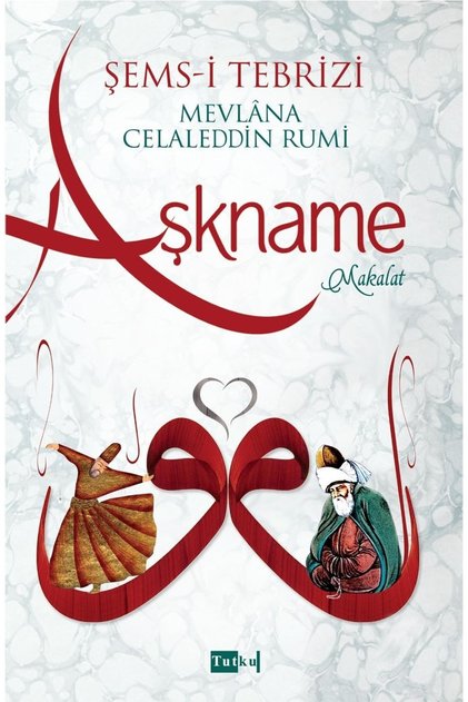 Aşkname - Malakat, Mevlana, Şems-i Tebrizi