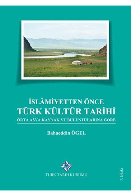 Islamiyetten Önce Türk Kültür Tarihi / Bahaeddin Ögel / / 9789751604170