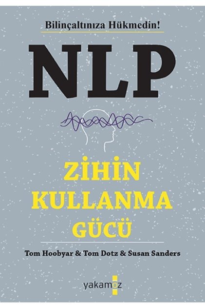 NLP Zihin Kullanma Gücü - Tom Hoobyar 9786052973554