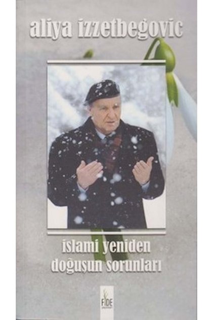 Islami Yeniden Doğuşun Sorunları / Aliya Izzetbegoviç /