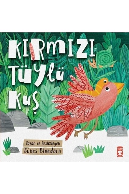 Kırmızı Tüylü Kuş - Güneş Bloedorn - Okul Öncesi - 4+ Yaş Hikaye Kitabı -