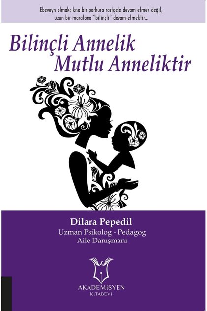 Bilinçli Annelik Mutlu Anneliktir - Dilara Pepedil
