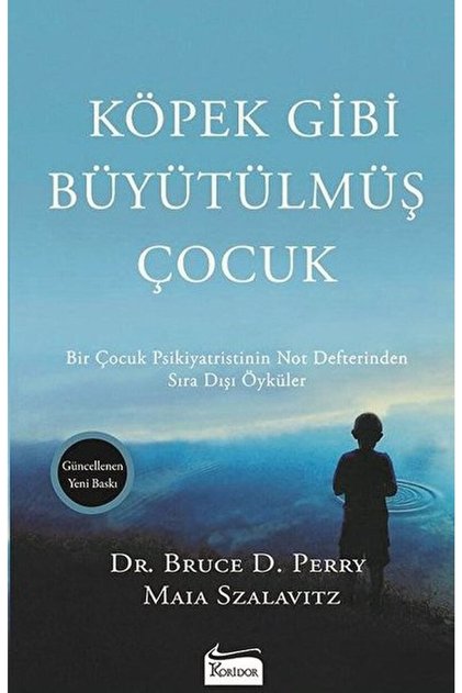 Köpek Gibi Büyütülmüş Çocuk / Bruce D. Perry / / 9786059702614