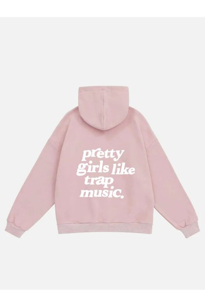 Women's Pretty Girls Like Trap Music. Printed Hooded Fleece Oversized Sweatshirt