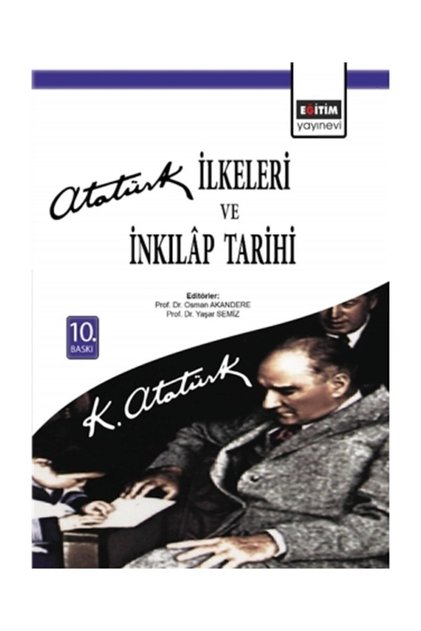 Atatürk Ilkeleri Ve Inkılap Tarihi - Osman Akandere,Yaşar Semiz