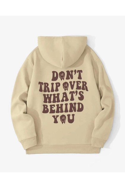Women's Dont Trip Over Whats Behind You Printed Hooded Oversize Sweatshirt