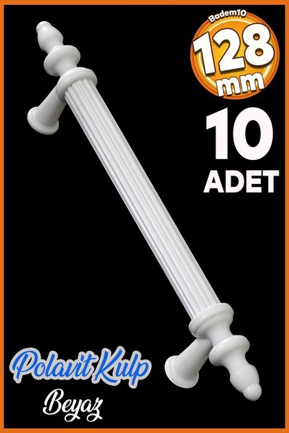 (SERT PLASTİK) Polavit 128 Mm Kulp Beyaz Mobilya Mutfak Çekmece Dolap Kulbu Kulpu Kulpları 10 Adet