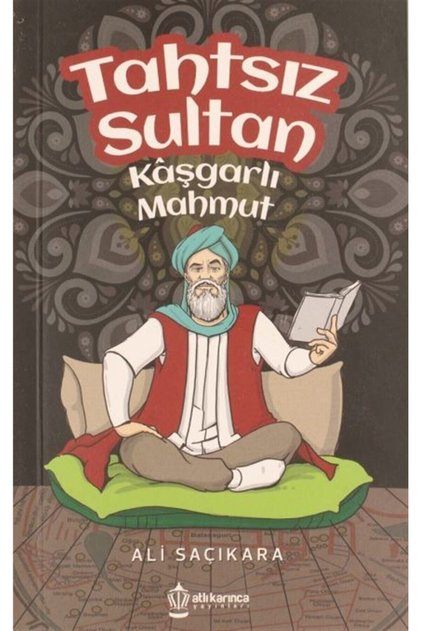 Tahtsız Sultan Kaşgarlı Mahmut - Ali Saçıkara 9786052256213