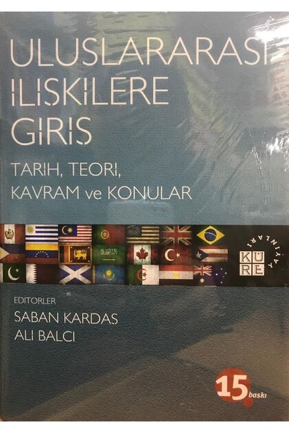 Uluslararası İlişkilere Giriş / güncellenmiş 15. baskı - Ali Balcı , Şaban Kardaş