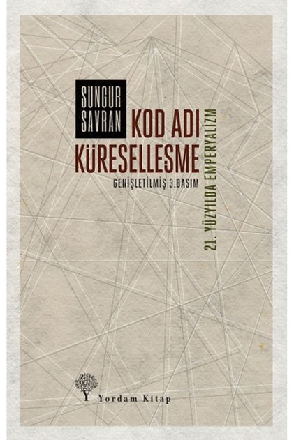 Kod Adı Küreselleşme Sungur Savran Kitabı 382 Sayfa Yordam Kitap