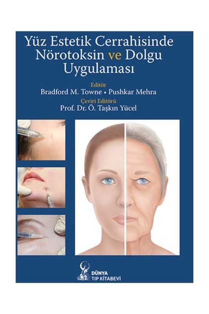 Yüz Estetik Cerrahisinde Nörotoksin Ve Dolgu Uygulaması