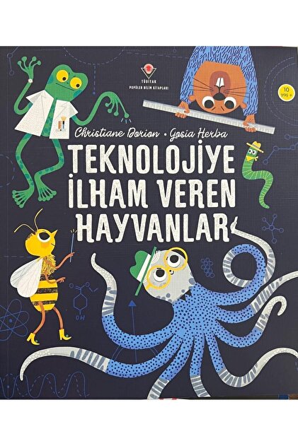 Tübitak Yayınları Teknolojiye İlham Veren Hayvanlar - Fiyatı