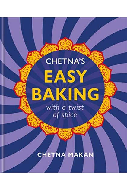 Chetnas Easy Baking With A Twist Of Spice