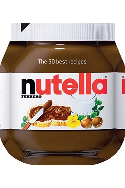 Nutella The 30 Best Recipes Cookery