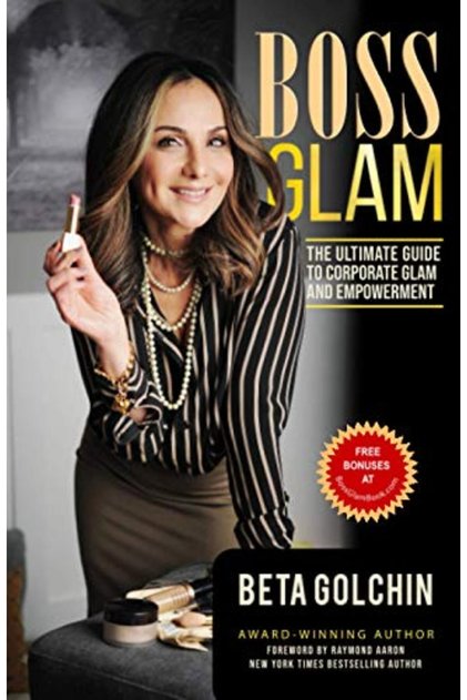 Boss Glam The Ultimate Guide To Corporate Glam And Empowerment