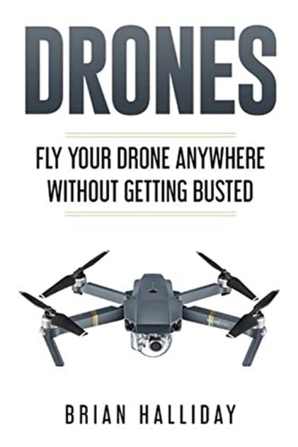 Drones Fly Your Drone Anywhere Without Getting Busted Drones #4