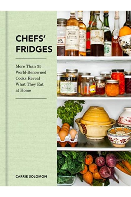 Chefs Fridges More Than 35 Worldrenowned Cooks Reveal What They Eat At Home