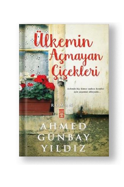 Ülkemin Açmayan Çiçekleri Ahmed Günbay Yıldız