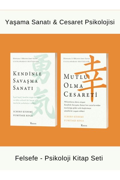 Kendinle Savaşma Sanatı & Mutlu Olma Cesareti