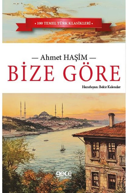 Bize Göre</DNTCTMS> / Ahmet Haşim / GECE KİTAPLIĞI</DNTCTMS> / 9786254259210
