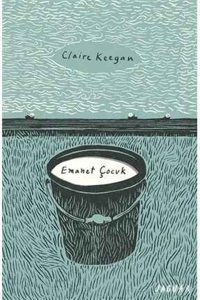 Emanet Çocuk - Claire Keegan 9786257027144