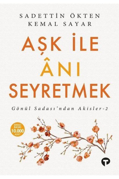 Aşk ile Anı Seyretmek - Gönül Sadası’ndan Akisler 2