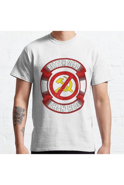 Loose Fit Unisex Better Dead Than Red Cold War Anti Communist Slogan Hammer And Printed T-shirt