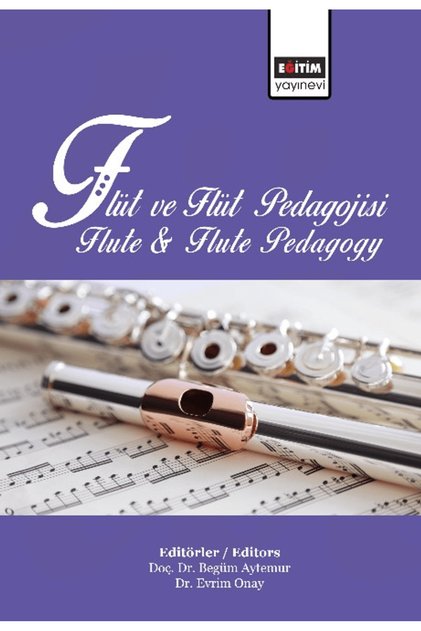 Flüt ve Flüt Pedagojisi / Kolektif / - Bilimsel Eserler / 9786258468465