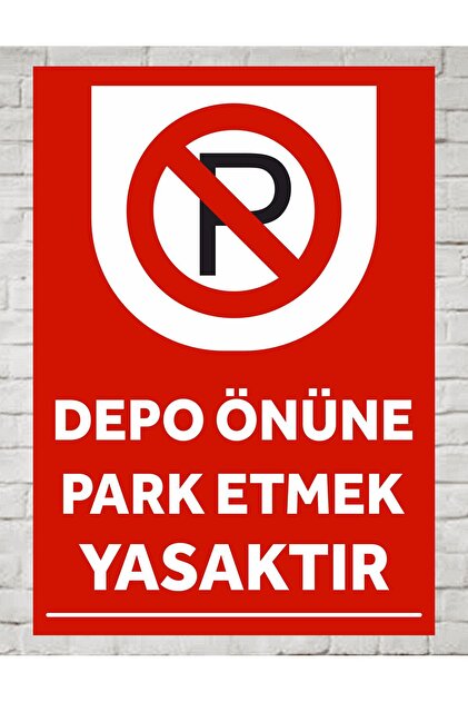 zafrakreklam DEPO ÖNÜNE PARK ETMEK YASAKTIR TABELA LEVHA 24X34 CM