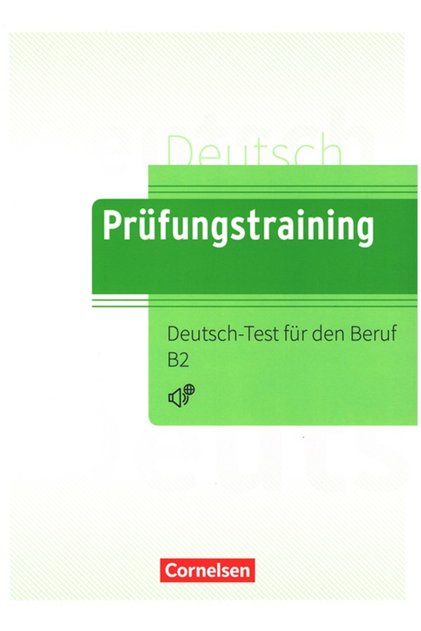 Prüfungstraining Daf Deutsch-Test für den Beruf B2 : Übungsbuch