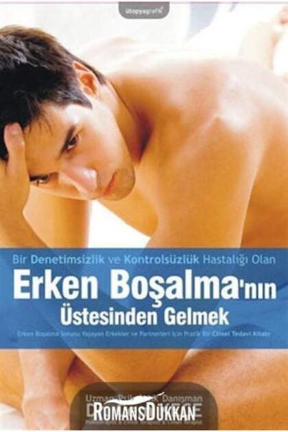 Erken Boşalma'nın Üstesinden Gelmek & Erken Boşalma Sorunu Yaşayan Erkekler Ve Partnerleri Için P...