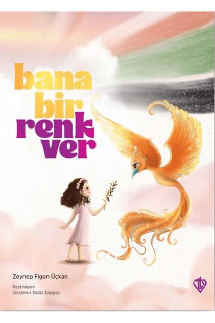 Bana Bir Renk Ver / Zeynep Figen Üçkan / Türkiye Diyanet Vakfı Yayınları / 9786254285844