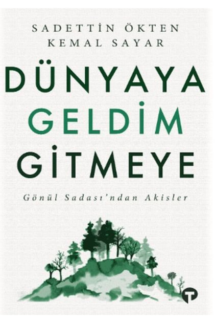 Dünyaya Geldim Gitmeye