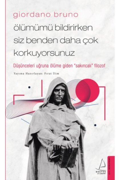 Giordano Bruno - While I'M about to Tell You about My Death, You'Re More Scared of Me Than You Are of Death