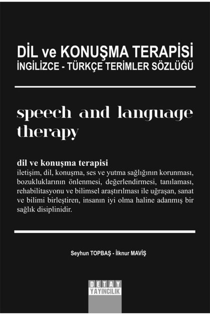 Dil Ve Konuşma Terapisi Ingilizce Türkçe Terimler Sözlüğü - Seyhun Topbaş, Ilknur Maviş