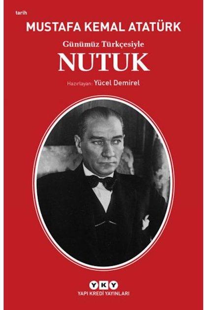 232 Sayfa Günümüz Türkçesiyle Nutuk Gazi Mustafa Kemal, Tarih ISBN : 9789750842955