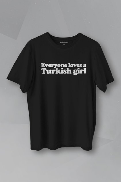 Everyone Loves A Turkish Girl Women's T-Shirt Printed T-shirt