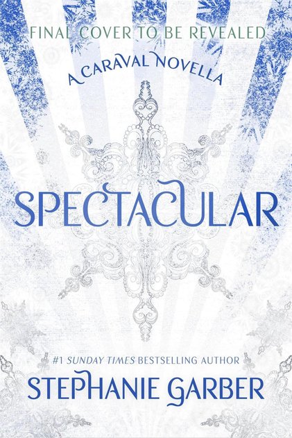 Spectacular - A Caraval Holiday Novella