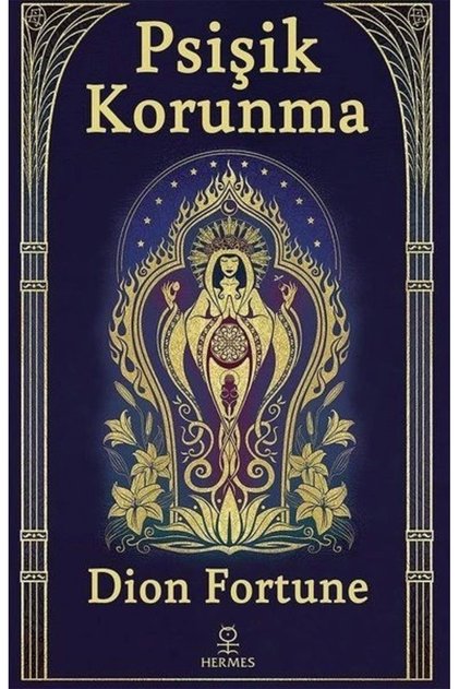 Psişik Korunma - Dion Fortune