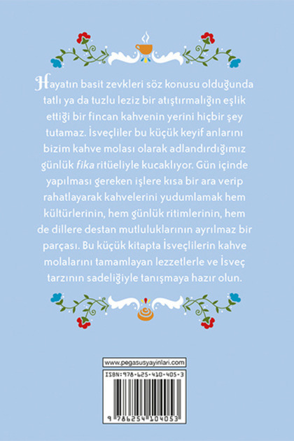 Pegasus Yayınları Fika: İsveçlilerin Mutluluk Veren Günlük Kahve
