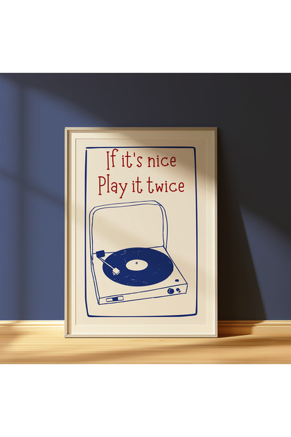 If It's Nice Play It Twice, Müzik Pikap Çerçevesiz Poster