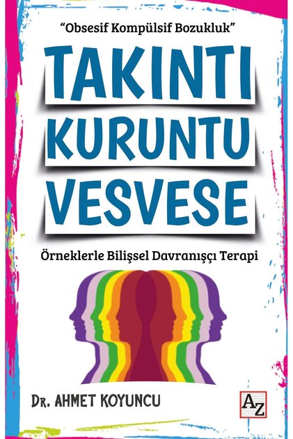 Takıntı Kuruntu Vesvese - Dr. Ahmet Koyuncu