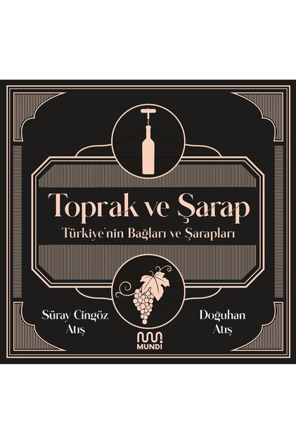 Toprak ve Şarap: Türkiye’nin Bağları ve Şarapları