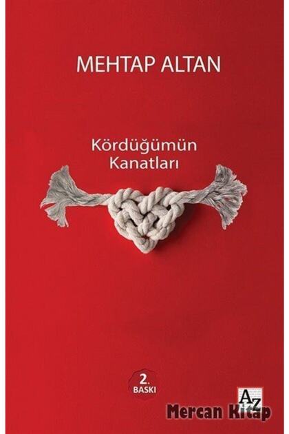Kördüğümün Kanatları - Mehtap Altan