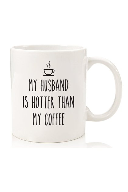 A funny mug that says "My Husband Is Hotter Than My Coffee" - The best gifts for a wife from her husband - Valentine's Day...