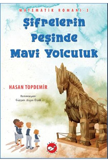 Şifrelerin Peşinde Mavi Yolculuk - Matematik Romanı 3