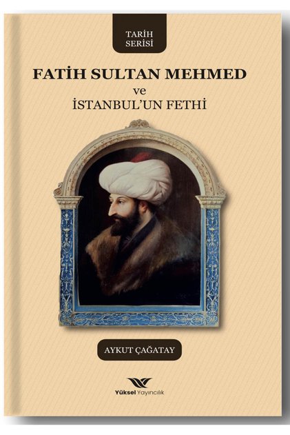 Fatih Sultan Mehmed ve İstanbul'un fethi